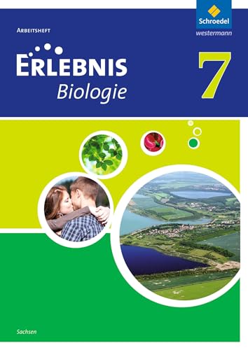 Erlebnis Biologie - Ausgabe 2012 für Sachsen: Arbeitsheft 7
